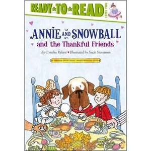 Annie and Snowball and the Thankful Friends - by  Cynthia Rylant (Hardcover) - 1 of 1