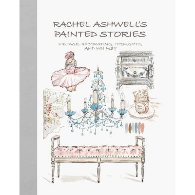 Rachel Ashwell's Painted Stories - (Hardcover)