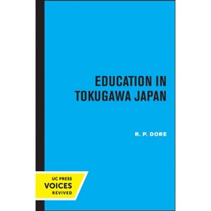 Education in Tokugawa Japan - by R P Dore - 1 of 1