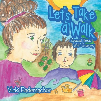 Let's Take a Walk - by  Vicki Rademacher (Paperback)