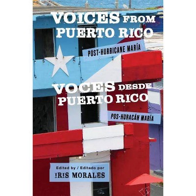 Voices from Puerto Rico / Voces Desde Puerto Rico - by  Iris Morales (Paperback)