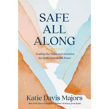 Safe All Along - by Katie Davis Majors