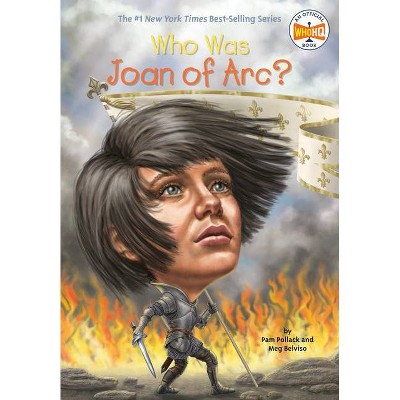 Who Was Joan of Arc? - (Who Was?) by  Pam Pollack & Meg Belviso & Who Hq (Paperback)