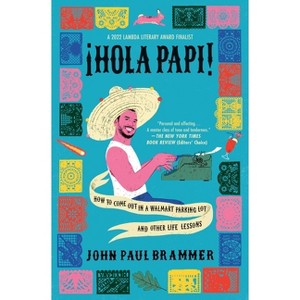 Hola Papi - (A Must-Read Memoir) by  John Paul Brammer (Paperback) - 1 of 1