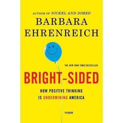 Bright-Sided - by  Barbara Ehrenreich (Paperback)