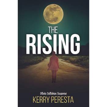 The Rising - (Olivia Callahan Suspense) by  Kerry Peresta (Paperback)