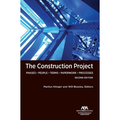The Construction Project, Second Edition - by  Marilyn Klinger & Will Beasley (Paperback)