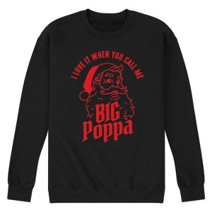 Men's - Instant Message - I Love It When You Call Me Big Poppa Christmas Santa Claus Graphic Fleece Sweatshirt - 1 of 4