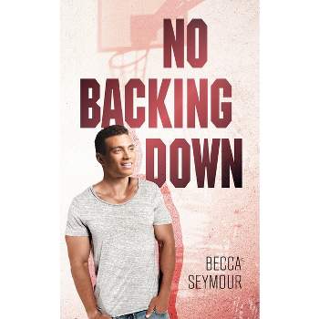 No Backing Down - (Zone Defense) by  Becca Seymour (Paperback)