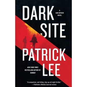 Dark Site - (Sam Dryden Novel) by  Patrick Lee (Paperback) - 1 of 1