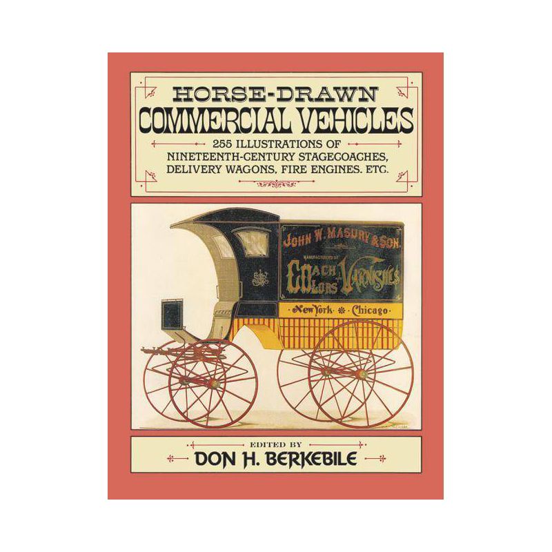 Horse-Drawn Commercial Vehicles - (Dover Pictorial Archives) by  Donald H Berkebile & Don H Berkebile (Paperback), 1 of 2