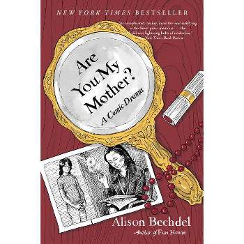 Are You My Mother? - by  Alison Bechdel (Paperback)