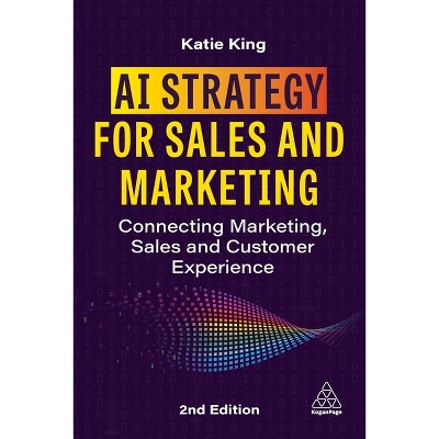 AI Strategy for Sales and Marketing - 2nd Edition by Katie King