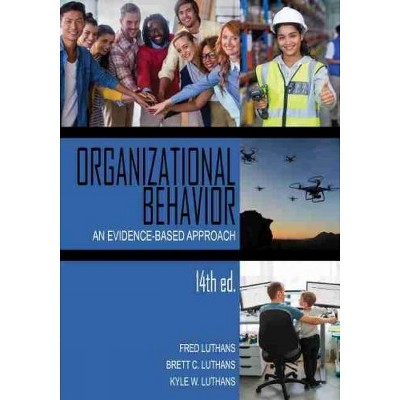 Organizational Behavior - 14th Edition by  Fred Luthans & Brett C Luthans & Kyle W Luthans (Paperback)