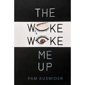 The Woke Woke Me Up - by  Pam Kusmider (Paperback) - 1 of 1