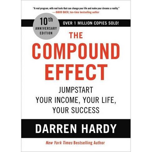 The Compound Effect (10th Anniversary Edition) - by  Darren Hardy (Hardcover) - image 1 of 1