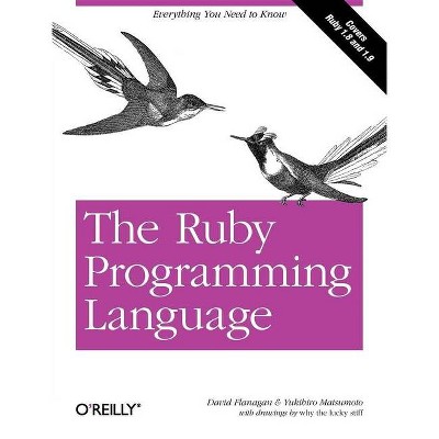 The Ruby Programming Language - by  David Flanagan & Yukihiro Matsumoto (Paperback)