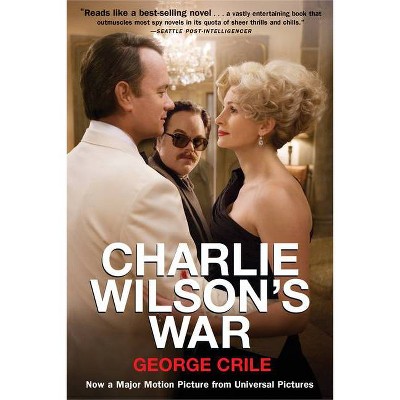 Charlie Wilson's War - by  George Crile (Paperback)