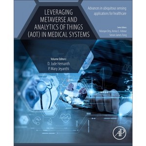 Leveraging Metaverse and Analytics of Things (Aot) in Medical Systems - (Advances in Ubiquitous Sensing Applications for Healthcare) (Paperback) - 1 of 1