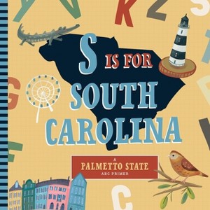 S Is for South Carolina - by  Christopher Robbins (Board Book) - 1 of 1