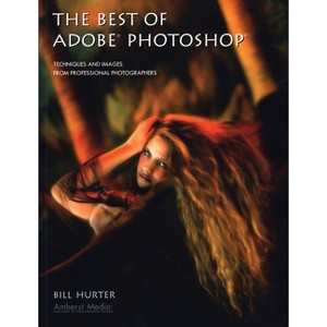 The Best of Adobe Photoshop - (Masters (Amherst Media)) by  Bill Hurter (Paperback) - 1 of 1