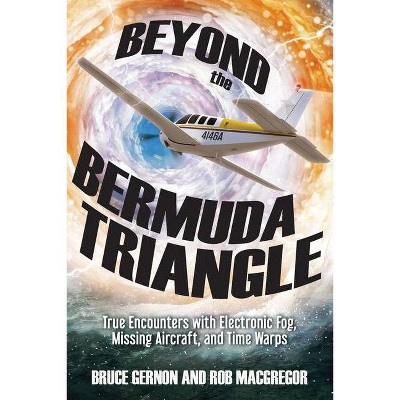 Beyond the Bermuda Triangle - by  Bruce Gernon & Rob MacGregor (Paperback)