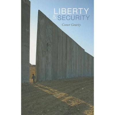 Liberty and Security - (Themes for the 21st Century) by  Conor Gearty (Paperback)