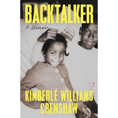 Backtalker - by  Kimberlé Williams Crenshaw (Hardcover)