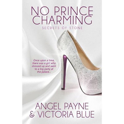 No Prince Charming, 1 - (Secrets of Stone) by  Angel Payne (Paperback)