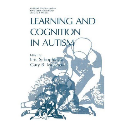 Learning and Cognition in Autism - (Current Issues in Autism) by  Eric Schopler & Gary B Mesibov (Paperback)