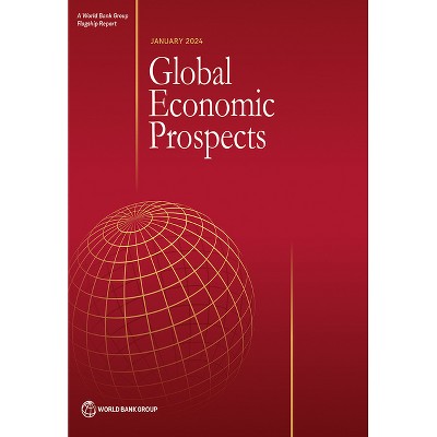 Global Economic Prospects, January 2024 - by  World Bank Group (Paperback)