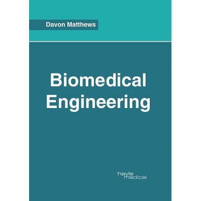 Biomedical Engineering - by  Davon Matthews (Hardcover)