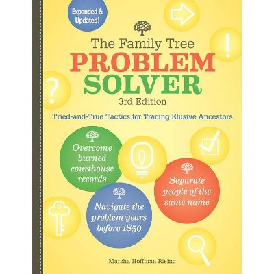 The Family Tree Problem Solver - 3rd Edition by  Marsha Hoffman Rising (Paperback)