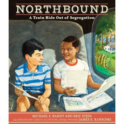 Northbound: A Train Ride Out of Segregation - by  Michael S Bandy & Eric Stein (Hardcover)