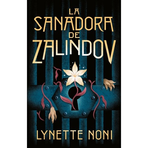 Sanadora de Zalindov, La - by Lynette Noni (Paperback)