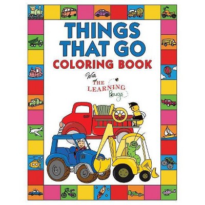 Things That Go Coloring Book with The Learning Bugs - (Paperback)