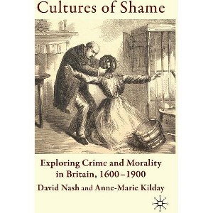 Cultures of Shame - by  D Nash & A Kilday (Hardcover) - 1 of 1