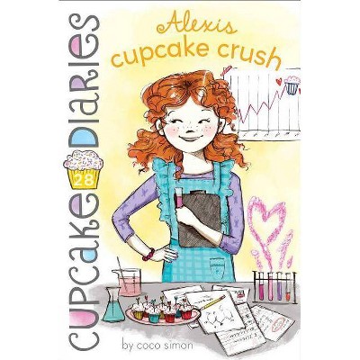 Alexis Cupcake Crush, 28 - (Cupcake Diaries) by  Coco Simon (Paperback)