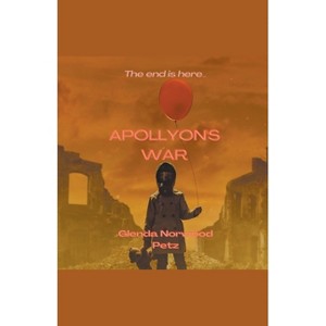 Apollyon's War - by  Glenda Norwood Petz (Paperback) - 1 of 1