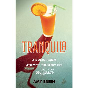 Tranquila - by  Amy Breen (Paperback)
