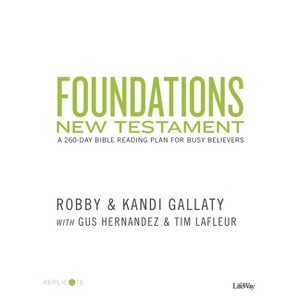 Foundations: New Testament - by  Robby Gallaty & Kandi Gallaty & Gus Hernandez & Tim LaFleur (Paperback) - 1 of 1