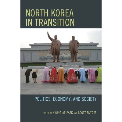 North Korea in Transition - by  Kyung-Ae Park & Scott Snyder (Paperback)