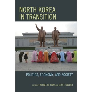 North Korea in Transition - by  Kyung-Ae Park & Scott Snyder (Paperback) - 1 of 1