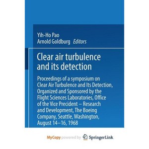 Clear Air Turbulence and Its Detection - by  Yih-Ho Pao (Paperback) - 1 of 1