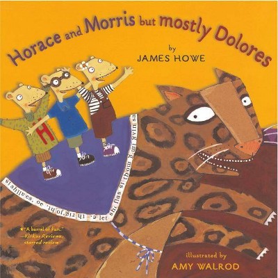 Horace and Morris But Mostly Dolores - by  James Howe (Paperback)