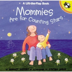 Mommies Are for Counting Stars - (Puffin Lift-The-Flap) by  Harriet Ziefert (Hardcover) - 1 of 1