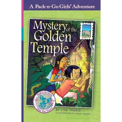 Mystery of the Golden Temple - (Pack-N-Go Girls Adventures) by  Lisa Travis (Paperback)