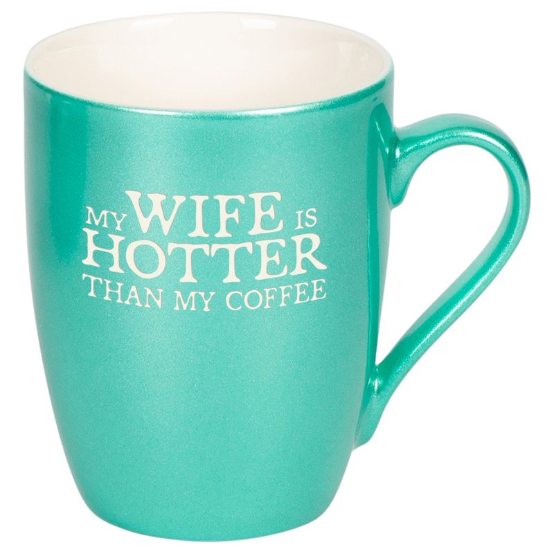 Elanze Designs My Wife Is Hotter Than My Coffee Teal 10 ounce New Bone China Coffee Cup Mug, 1 of 2