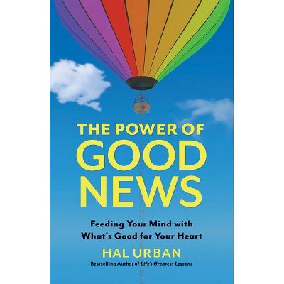 The Power of Good News - by  Hal Urban (Hardcover)