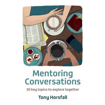 Mentoring Conversations - by  Tony Horsfall (Paperback)